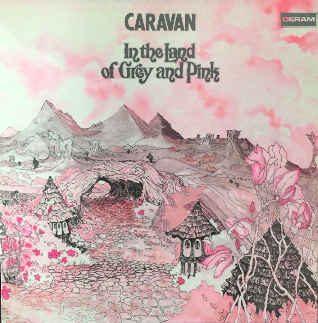 Caravan “In the Land of Grey and Pink”- The Canterbury Scene - The